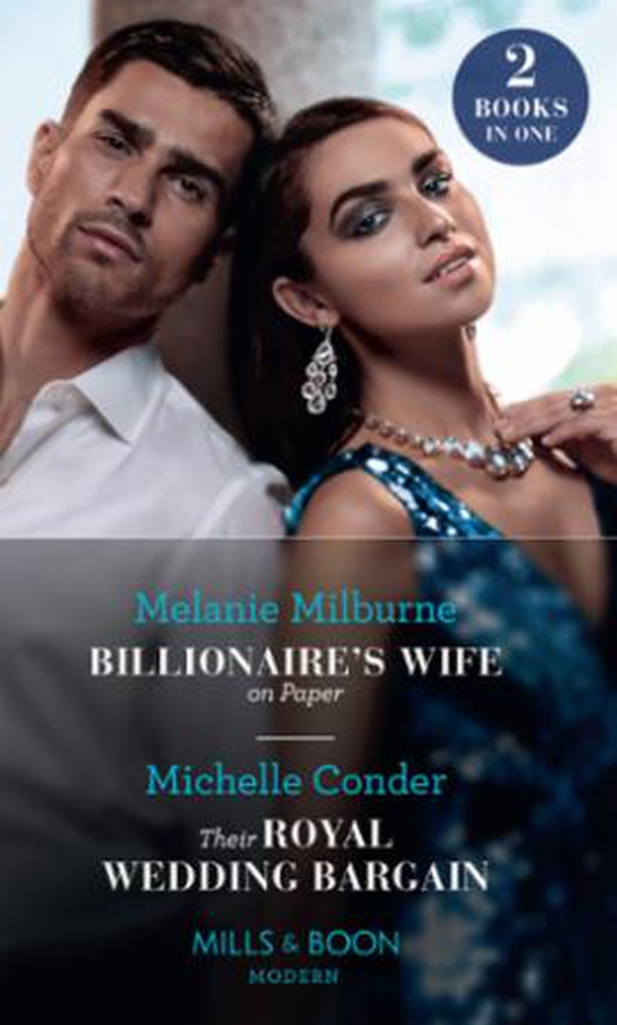 Billionaire's Wife On Paper / Their Royal Wedding Bargain