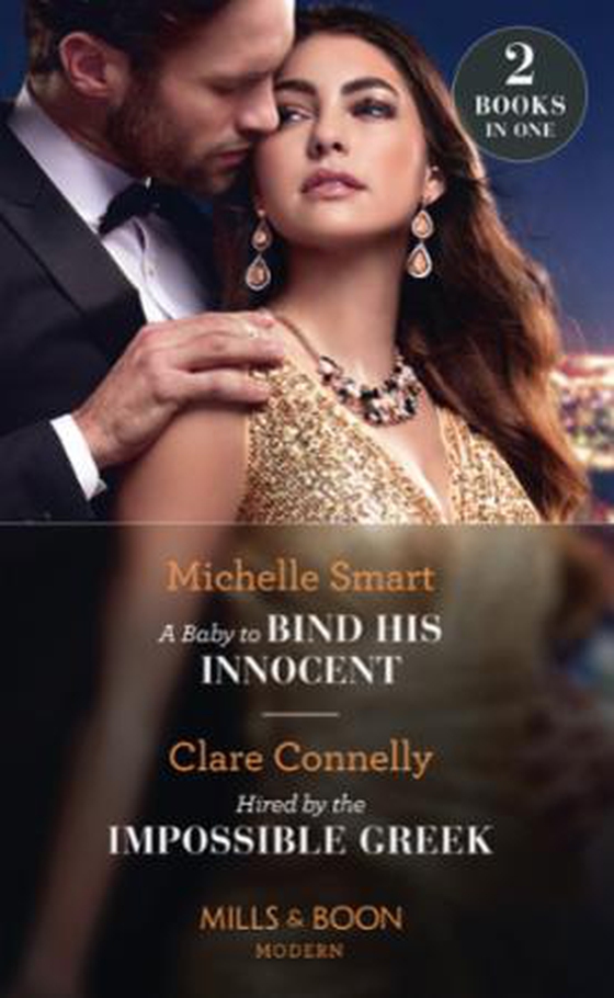 A Baby To Bind His Innocent / Hired By The Impossible Greek - A Baby to Bind His Innocent / Hired by the Impossible Greek (ebok) av Michelle Smart