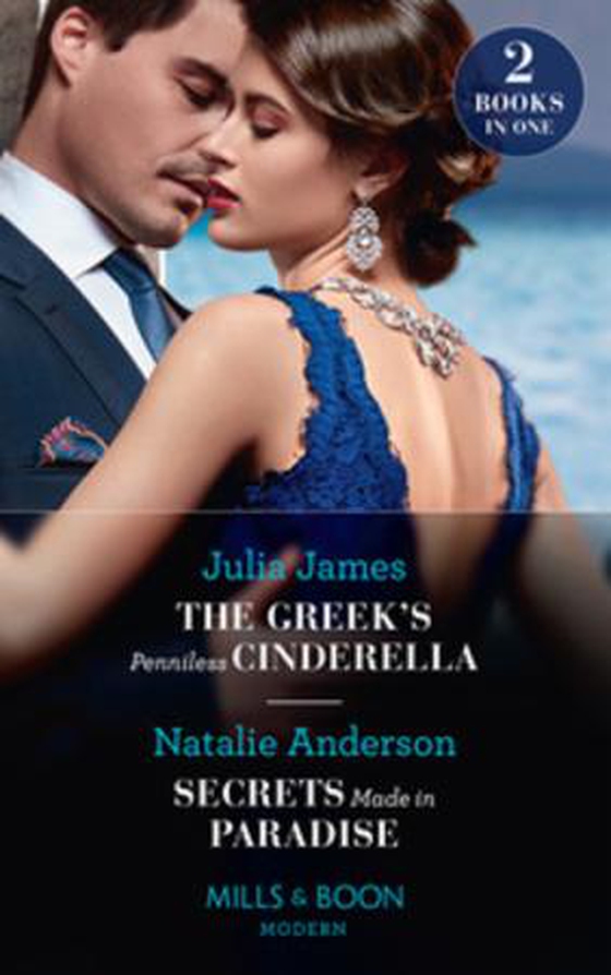 The Greek's Penniless Cinderella / Secrets Made In Paradise