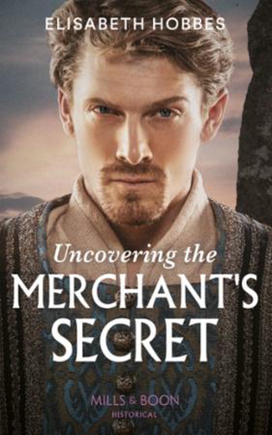 Uncovering The Merchant's Secret (ebok) av Elisabeth Hobbes