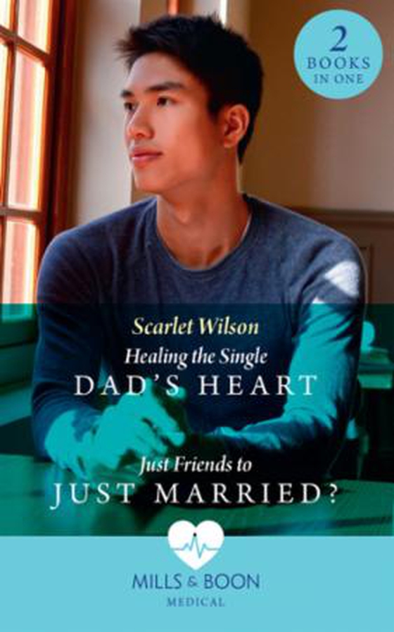 Healing The Single Dad's Heart / Just Friends To Just Married? - Healing the Single Dad's Heart (The Good Luck Hospital) / Just Friends to Just Married? (The Good Luck Hospital) (ebok) av Scarlet Wilson