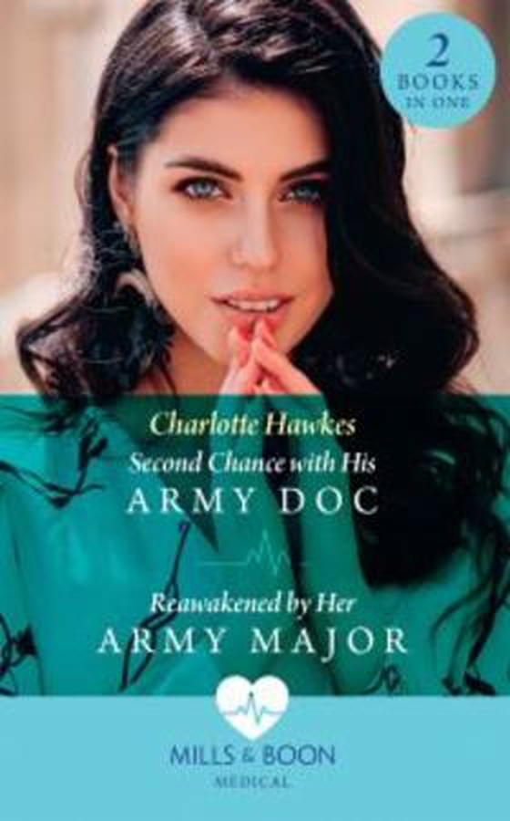 Second Chance With His Army Doc / Reawakened By Her Army Major