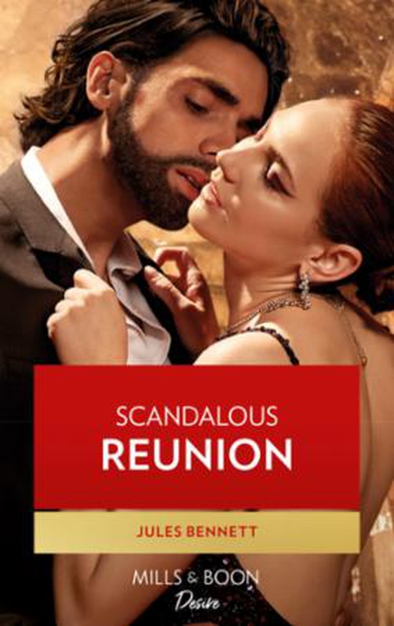 Scandalous Reunion (ebok) av Jules Bennett