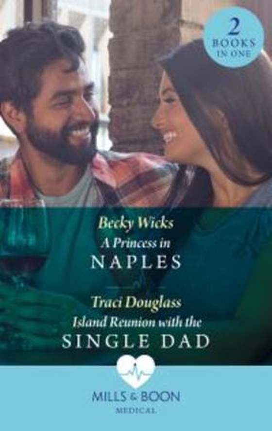 A Princess In Naples / Island Reunion With The Single Dad