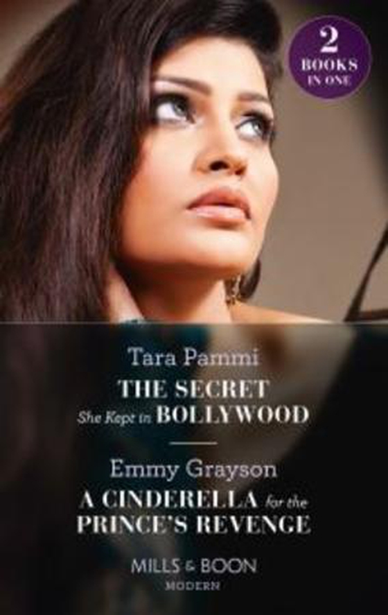 The Secret She Kept In Bollywood / A Cinderella For The Prince's Revenge - The Secret She Kept in Bollywood (Born into Bollywood) / A Cinderella for the Prince's Revenge (The Van Ambrose Royals) (ebok) av Tara Pammi