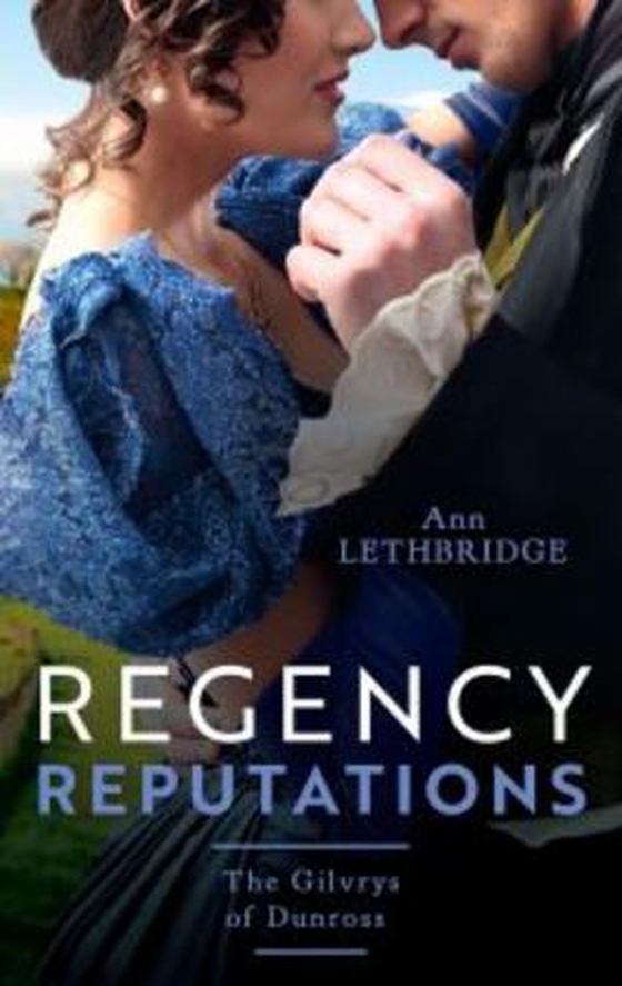 Regency Reputations: The Gilvrys Of Dunross