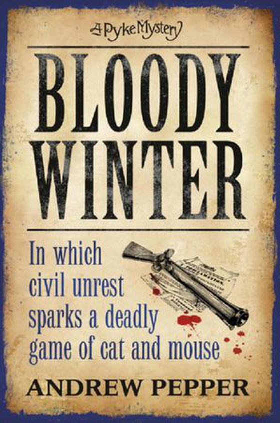 Bloody Winter - From the author of The Last Days of Newgate (ebok) av Andrew Pepper