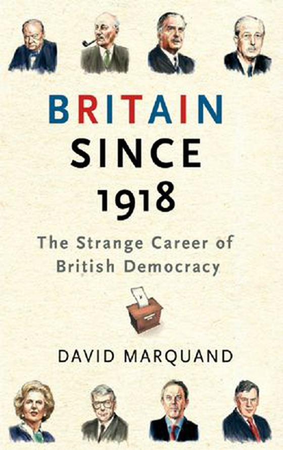 Britain Since 1918 - The Strange Career Of British Democracy (ebok) av David Marquand