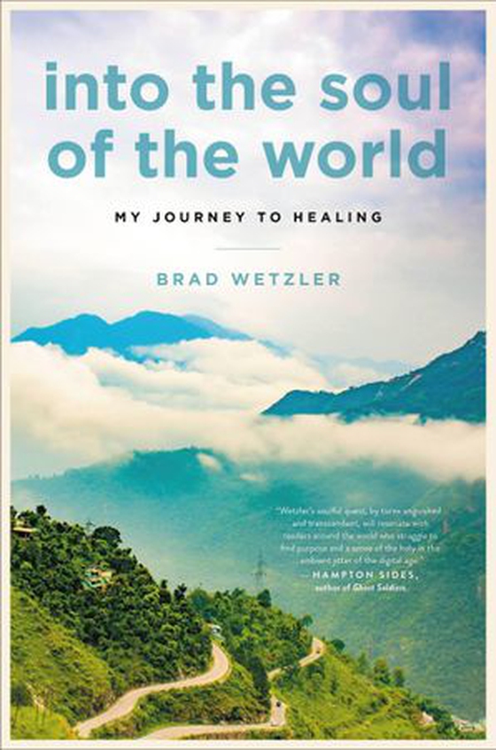 Into the Soul of the World - My Journey to Healing (ebok) av Brad Wetzler