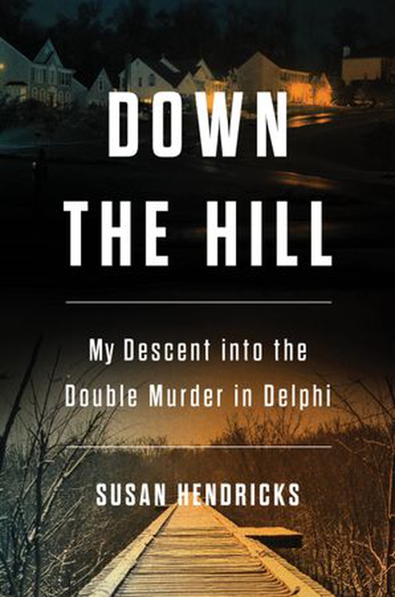 Down the Hill - My Descent into the Double Murder in Delphi (ebok) av Ukjent