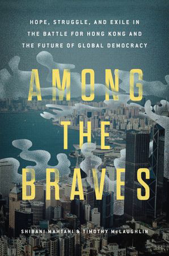 Among the Braves - Hope, Struggle, and Exile in the Battle for Hong Kong and the Future of Global Democracy (ebok) av Ukjent