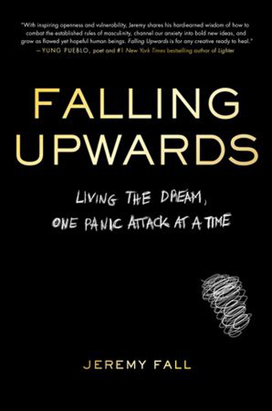 Falling Upwards - Living the Dream, One Panic Attack at a Time (ebok) av Jeremy Fall