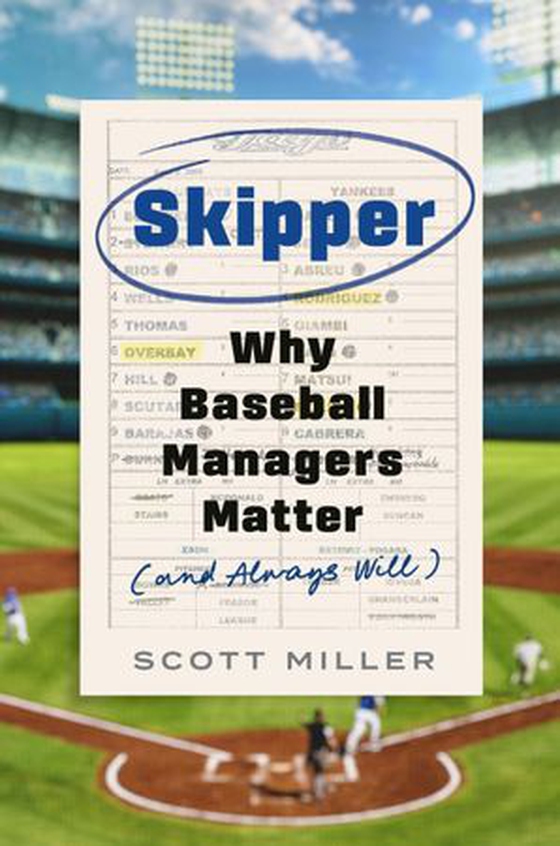 Skipper - Why Baseball Managers Matter and Always Will (ebok) av Scott Miller