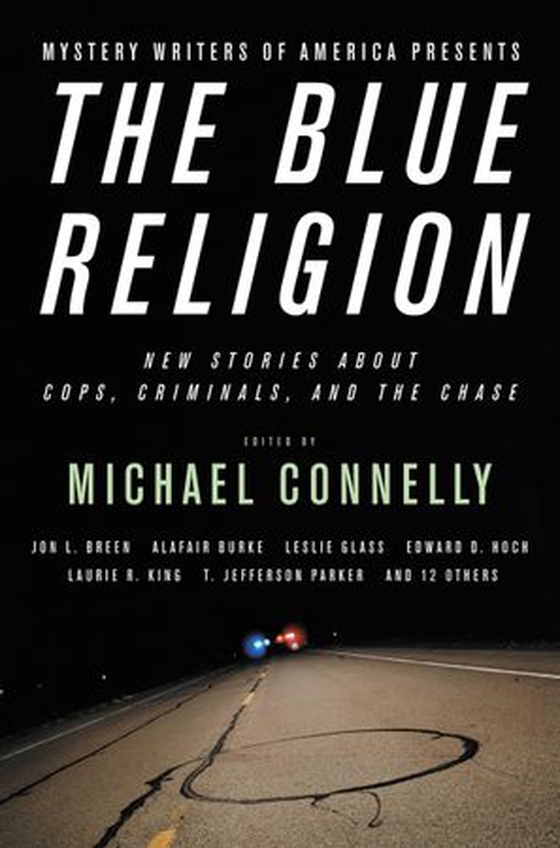 Mystery Writers of America Presents The Blue Religion - New Stories about Cops, Criminals, and the Chase (ebok) av Inc. Mystery Writers of America