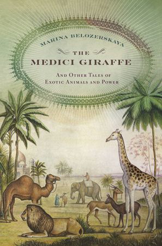 The Medici Giraffe - And Other Tales of Exotic Animals and Power (ebok) av Ukjent