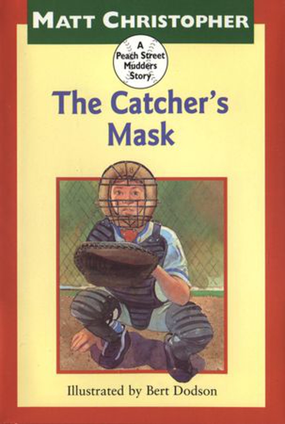 The Catcher's Mask - A Peach Street Mudders Story (ebok) av Matt Christopher