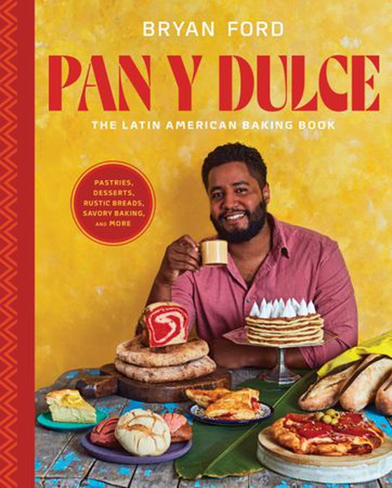 Pan y Dulce - The Latin American Baking Book (Pastries, Desserts, Rustic Breads, Savory Baking, and More) (ebok) av Bryan Ford