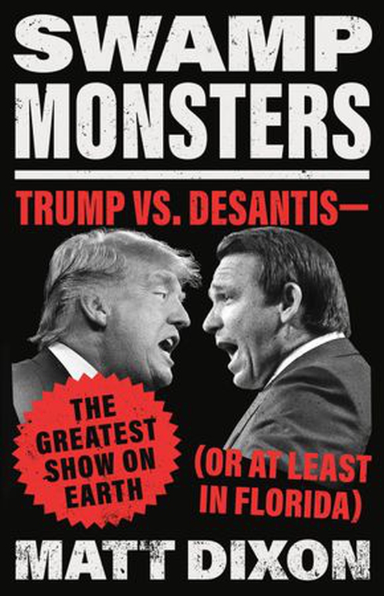 Swamp Monsters - Trump vs. DeSantis—the Greatest Show on Earth (or at Least in Florida) (ebok) av Ukjent
