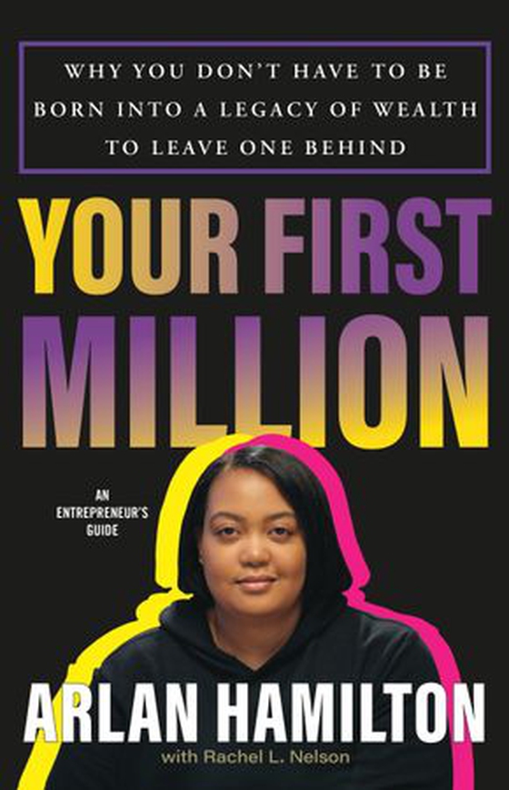 Your First Million - Why You Don't Have to Be Born into a Legacy of Wealth to Leave One Behind (ebok) av Ukjent