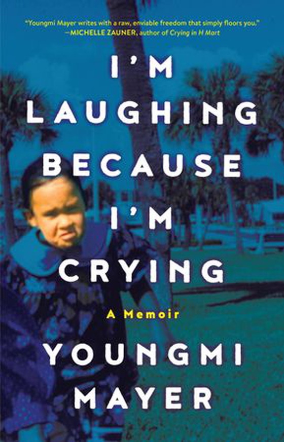 I'm Laughing Because I'm Crying - A Memoir (ebok) av Youngmi Mayer