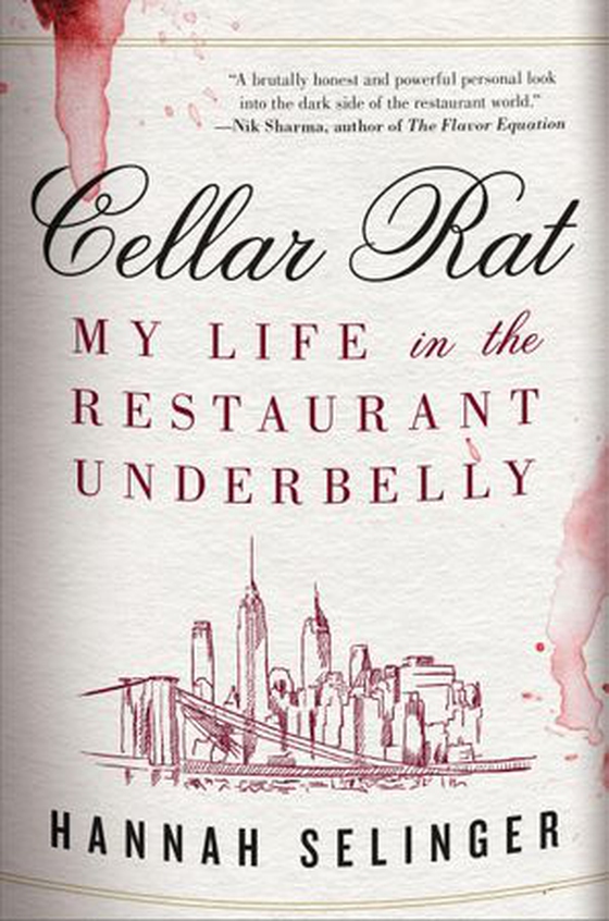 Cellar Rat - My Life in the Restaurant Underbelly (ebok) av Hannah Selinger