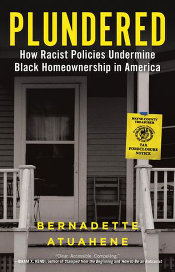 Plundered - How Racist Policies Undermine Black Homeownership in America (ebok) av Bernadette Atuahene