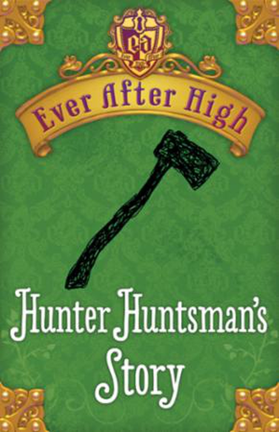 Ever After High Shorts: Hunter Huntsman's Story