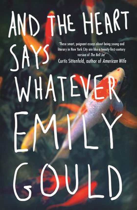 And the Heart Says Whatever (ebok) av Emily Gould