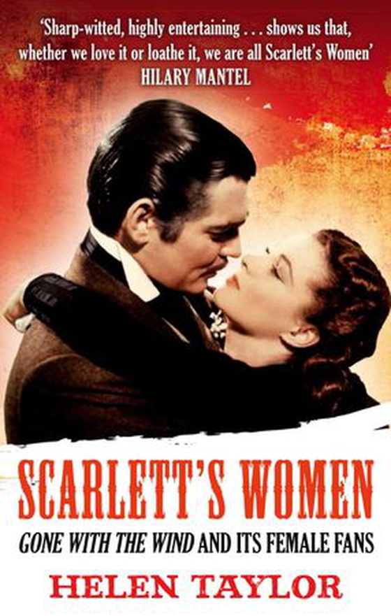 Scarlett's Women - 'Gone With the Wind' and its Female Fans (ebok) av Helen Taylor