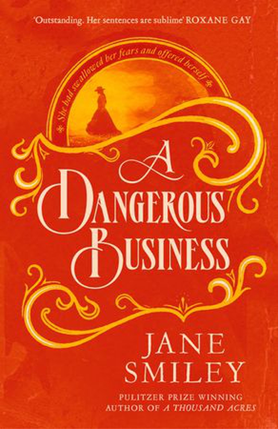 A Dangerous Business - from the author of the Pulitzer prize winner A THOUSAND ACRES (ebok) av Ukjent