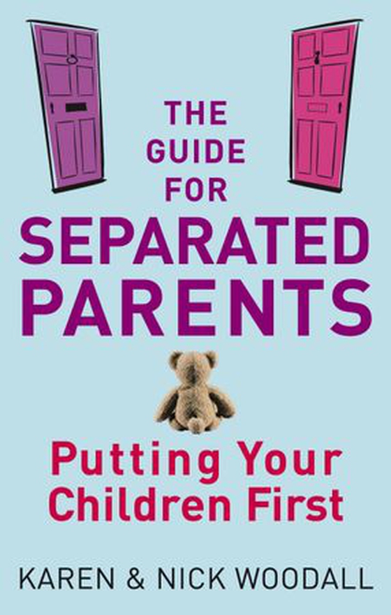 The Guide For Separated Parents - Putting children first (ebok) av Karen Woodall