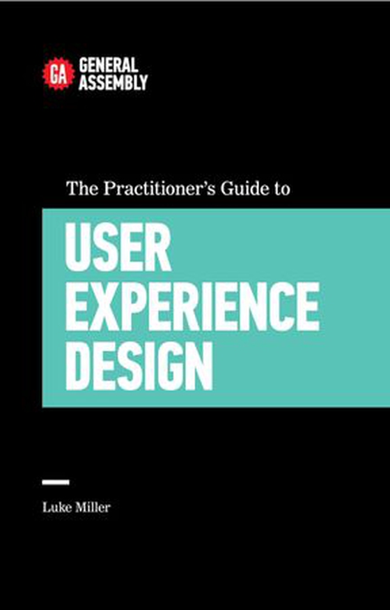 The Practitioner's Guide To User Experience Design (ebok) av Luke Miller