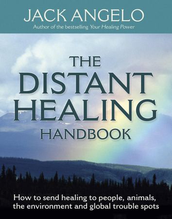 The Distant Healing Handbook - How to send healing to people, animals, the environment and global trouble spots (ebok) av Jack Angelo