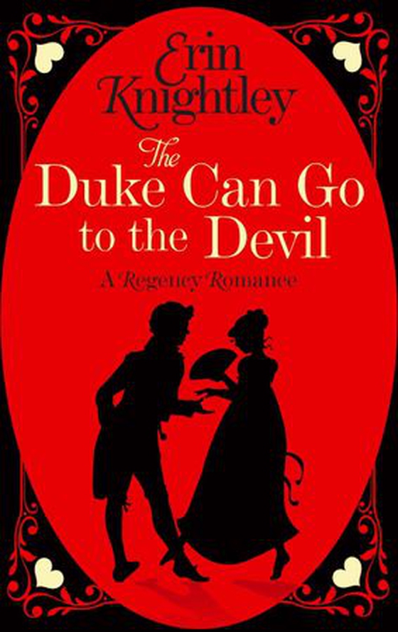 The Duke Can Go to the Devil (ebok) av Erin Knightley