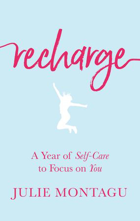 Recharge - A Year of Self-Care to Focus on You (ebok) av Julie Montagu