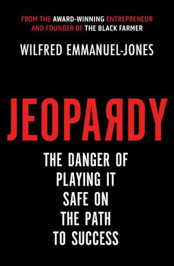 Jeopardy - The Danger of Playing It Safe on the Path to Success (ebok) av Wilfred Emmanuel-Jones