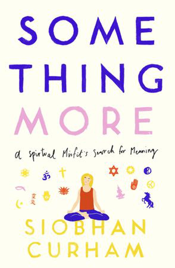 Something More - A Spiritual Misfit's Search for Meaning (ebok) av Siobhan Curham