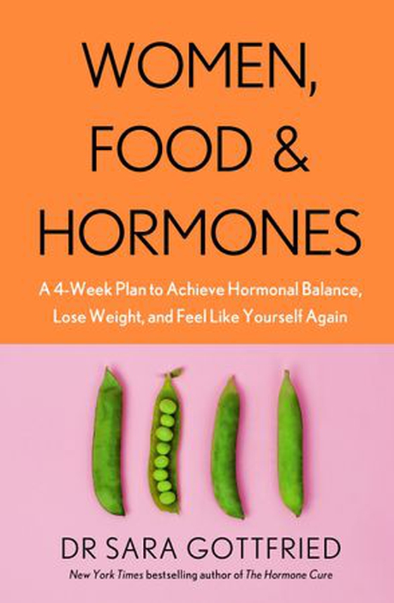 Women, Food and Hormones - A 4-Week Plan to Achieve Hormonal Balance, Lose Weight and Feel Like Yourself Again (ebok) av Sara Gottfried