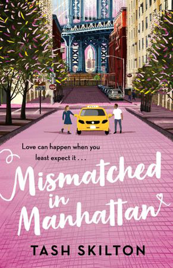 Mismatched in Manhattan - the perfect New York-set feel-good romantic comedy (ebok) av Tash Skilton