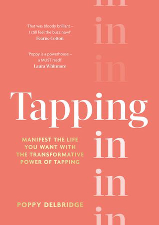 Tapping In - Manifest the life you want with the transformative power of tapping (ebok) av Poppy Delbridge