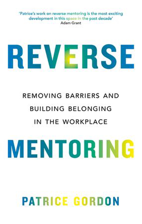 Reverse Mentoring - Removing Barriers and Building Belonging in the Workplace (ebok) av Patrice Gordon