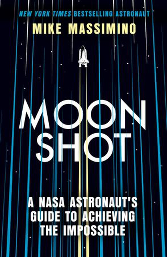 Moonshot - A NASA Astronaut's Guide to Achieving the Impossible (ebok) av Mike Massimino