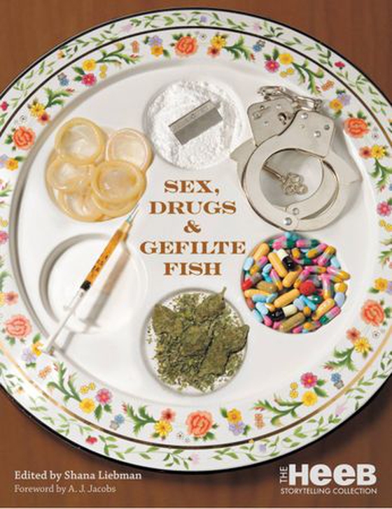 Sex, Drugs & Gefilte Fish - The Heeb Storytelling Collection (ebok) av -