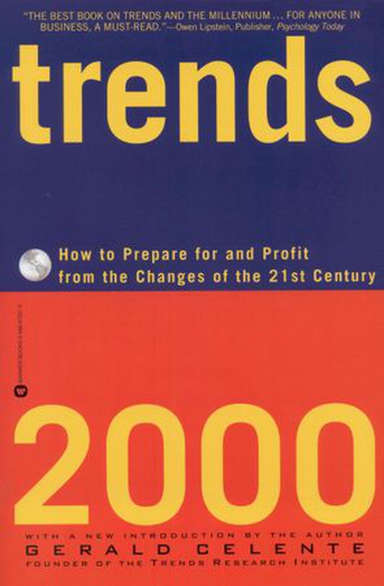 Trends 2000 - How to Prepare for and Profit from the Changes of the 21st Century (ebok) av Gerald Celente