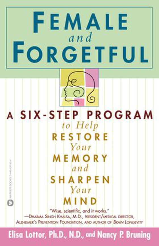 Female and Forgetful - A Six-Step Program to Help Restore  Your  Memory and Sharpen Your Mind (ebok) av Elsa Lottor