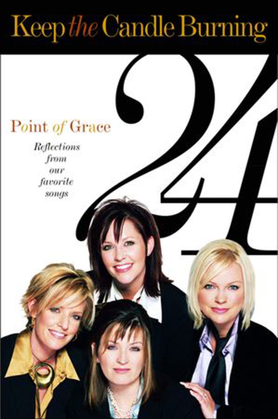 Keep the Candle Burning - 24 Reflections from Our Favorite Songs (ebok) av Point of Grace