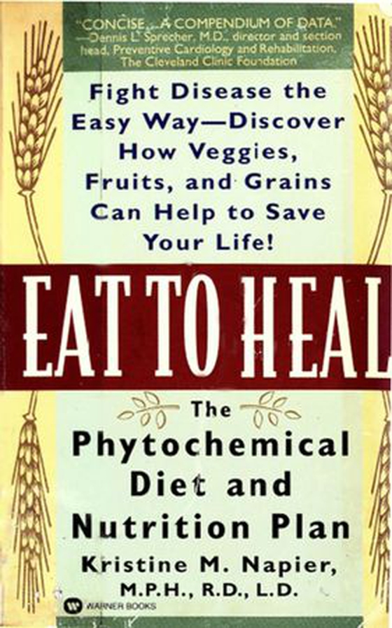 Eat to Heal - The Phytochemical Diet and Nutrition Plan (ebok) av Kristine M. Napier
