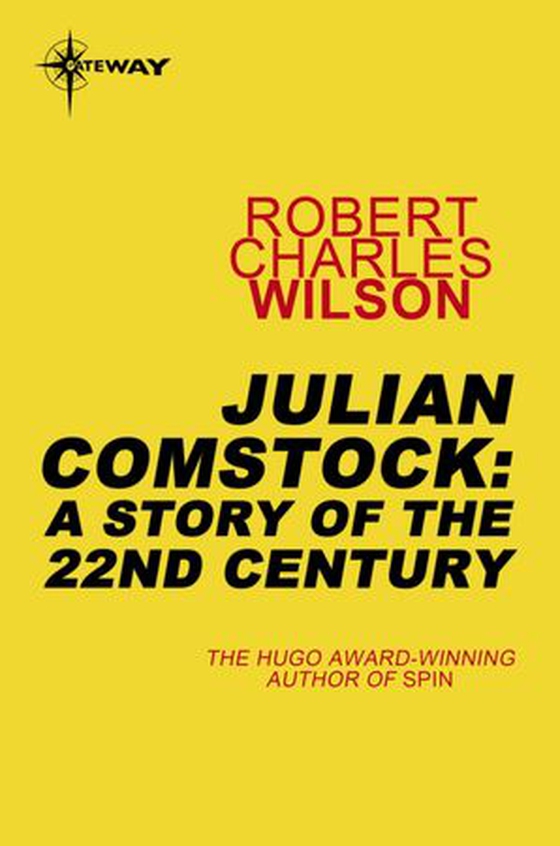 Julian Comstock: A Story of the 22nd Century