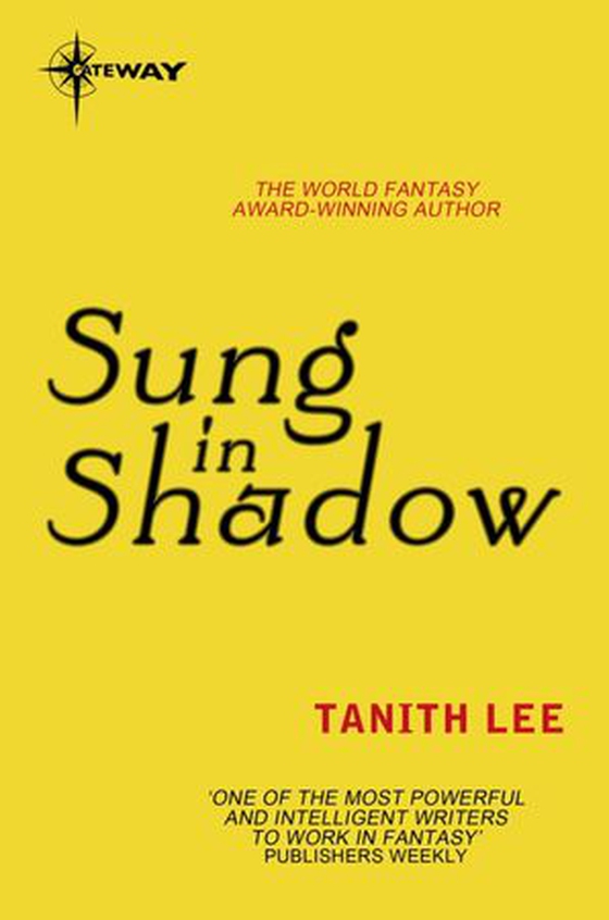 Sung in Shadow (ebok) av Tanith Lee