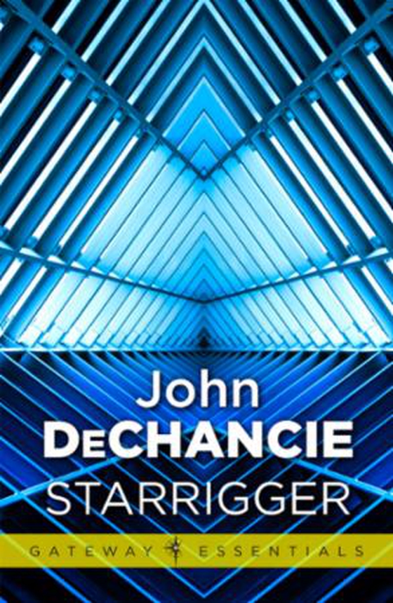 Starrigger - Skyway: Book One (ebok) av John DeChancie